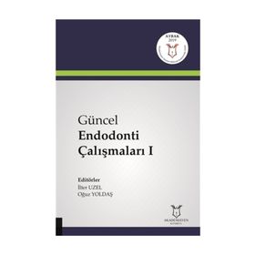 Güncel Endodonti Çalışmaları 1 - İlter Uzel