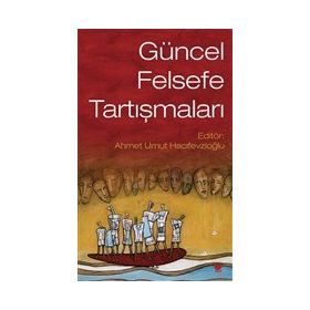 Güncel Felsefe Tartışmaları Ahmet Umut Hacıfevzioğlu