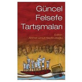 Güncel Felsefe Tartışmaları Ahmet Umut Hacıfevzioğlu