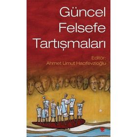 Güncel Felsefe Tartışmaları Ahmet Umut Hacıfevzioğlu