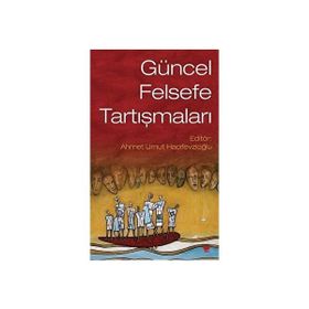 Güncel Felsefe Tartışmaları Ahmet Umut Hacıfevzioğlu