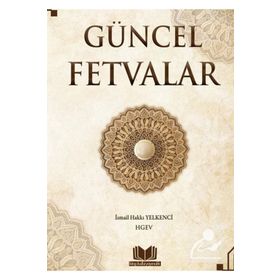 Güncel Fetvalar İsmail Hakkı Yelkenci