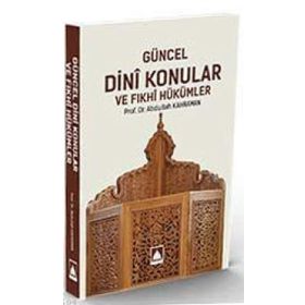 Güncel Fıkhi Konular - Prof. Dr. Ali Kaya