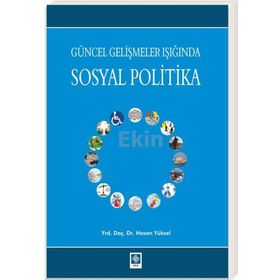 Güncel Gelişmeler Işığında Sosyal Politika - Hasan Yüksel