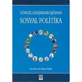 Güncel Gelişmeler Işığında Sosyal Politika - Hasan Yüksel