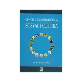 Güncel Gelişmeler Işığında Sosyal Politika - Hasan Yüksel