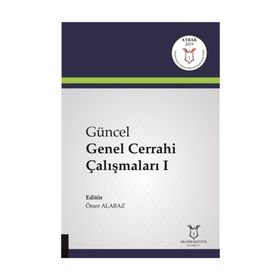 Güncel Genel Cerrahi Çalışmaları 1 - Ömer Alabaz