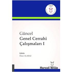 Güncel Genel Cerrahi Çalışmaları 1 - Ömer Alabaz