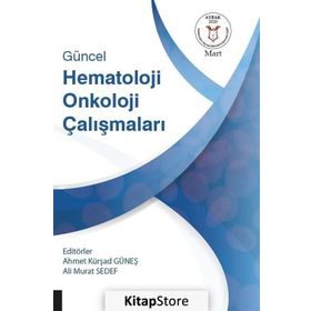 Güncel Hematoloji Onkoloji Çalışmaları 1 - Ali Murat Sedef