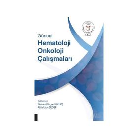 Güncel Hematoloji Onkoloji Çalışmaları 1 - Ali Murat Sedef