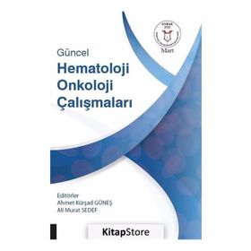 Güncel Hematoloji Onkoloji Çalışmaları 1 - Ali Murat Sedef