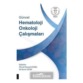 Güncel Hematoloji Onkoloji Çalışmaları 1 - Ali Murat Sedef