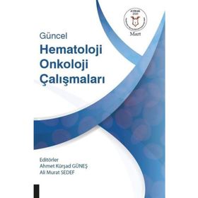Güncel Hematoloji Onkoloji Çalışmaları 1 - Ali Murat Sedef