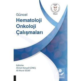 Güncel Hematoloji Onkoloji Çalışmaları 1 - Ali Murat Sedef