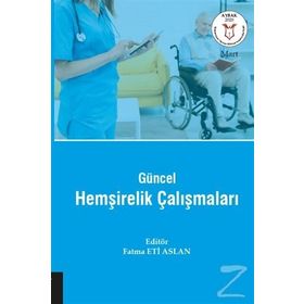 Güncel Hemşirelik Çalışmaları 1 - Fatma Eti Aslan