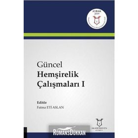 Güncel Hemşirelik Çalışmaları 1 - Fatma Eti Aslan