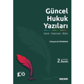 Güncel Hukuk Yazıları - Cüneyd Altıparmak