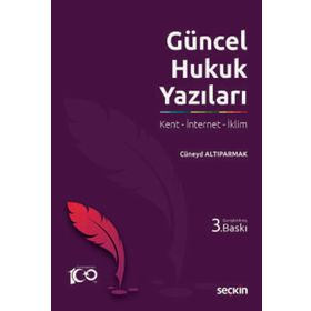 Güncel Hukuk Yazıları - Cüneyd Altıparmak