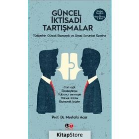 Güncel İktisadi Tartışmalar - Prof. Dr. Mustafa Acar