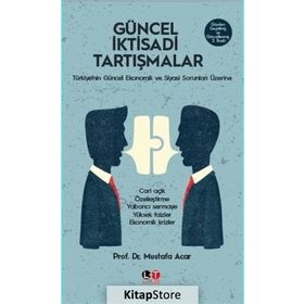 Güncel İktisadi Tartışmalar - Prof. Dr. Mustafa Acar