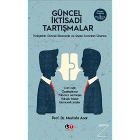 Güncel İktisadi Tartışmalar - Prof. Dr. Mustafa Acar