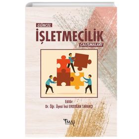 Güncel İşletmecilik Çalışmaları - Erdoğan Tarakçı