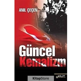 GÜNCEL KEMALIZM - ANIL ÇEÇEN