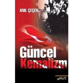 GÜNCEL KEMALIZM - ANIL ÇEÇEN