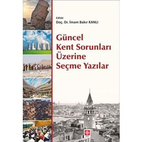 Güncel Kent Sorunları Üzerine Seçme Yazılar - İmam Bakır Kanlı