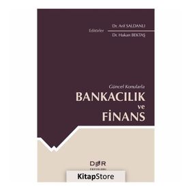 Güncel Konularla Bankacılık Ve Finans - Hakan Bektaş