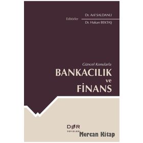 Güncel Konularla Bankacılık Ve Finans - Hakan Bektaş