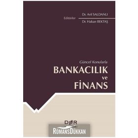 Güncel Konularla Bankacılık Ve Finans - Hakan Bektaş