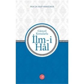 Güncel Konularla İlm-i Hal - Prof. Dr. Kaşif Hamdi Okur