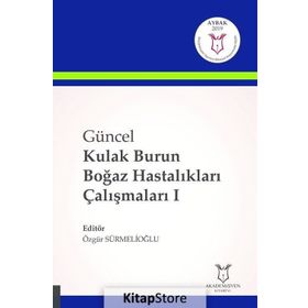 Güncel Kulak Burun Boğaz Hastalıkları Çalışmaları - Özgür Sürmelioğlu