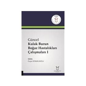 Güncel Kulak Burun Boğaz Hastalıkları Çalışmaları - Özgür Sürmelioğlu