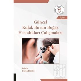 Güncel Kulak Burun Boğaz Hastalıkları Çalışmaları - Özgür Sürmelioğlu