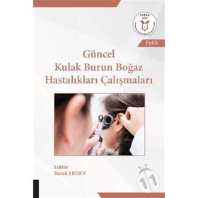 Güncel Kulak Burun Boğaz Hastalıkları Çalışmaları - Özgür Sürmelioğlu