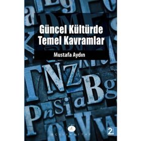 GÜNCEL KÜLTÜRDE TEMEL KAVRAMLAR - MUSTAFA AYDIN