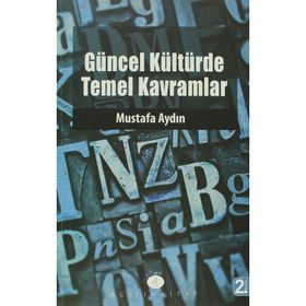 GÜNCEL KÜLTÜRDE TEMEL KAVRAMLAR - MUSTAFA AYDIN