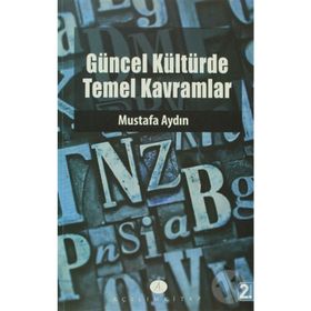 GÜNCEL KÜLTÜRDE TEMEL KAVRAMLAR - MUSTAFA AYDIN