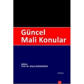 GÜNCEL MALI KONULAR - NIHAT EDİZDOĞAN