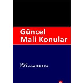 GÜNCEL MALI KONULAR - NIHAT EDİZDOĞAN