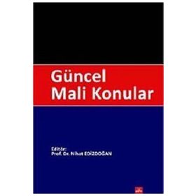 GÜNCEL MALI KONULAR - NIHAT EDİZDOĞAN