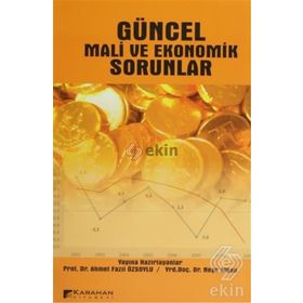 GÜNCEL MALI VE EKONOMIK SORUNLAR - AHMET FAZIL ÖZSOYLU;NEŞE ALGAN