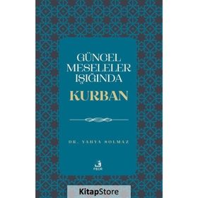 Güncel Meseleler Işığında Kurban Yahya Solmaz
