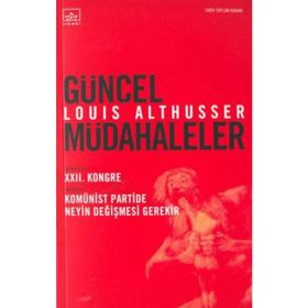 GÜNCEL MÜDAHALELER - LOUIS ALTHUSSER