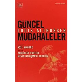 GÜNCEL MÜDAHALELER - LOUIS ALTHUSSER