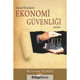 Güncel Örneklerle Ekonomi Güvenliği Yazıları - Siyasal Kitabevi