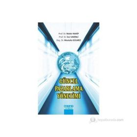 Güncel Pazarlama Yönetimi - Mahir Nakip Mustafa Gülmez İnci Varinli