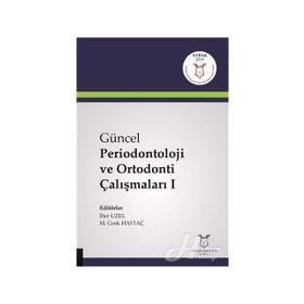 Güncel Periodontoloji ve Ortodonti Çalışmaları 1 - İlter Uzel